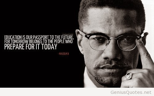 Malcolm X Quotes Education
 ED554 Summer 2015