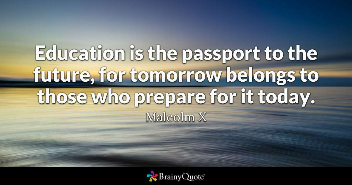 Malcolm X Quotes Education
 Malcolm X Education is the passport to the future for
