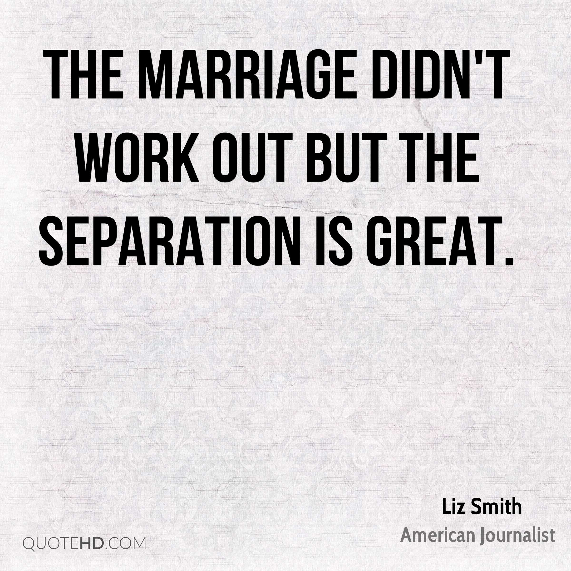 Marriage Is Work Quotes
 Liz Smith Marriage Quotes