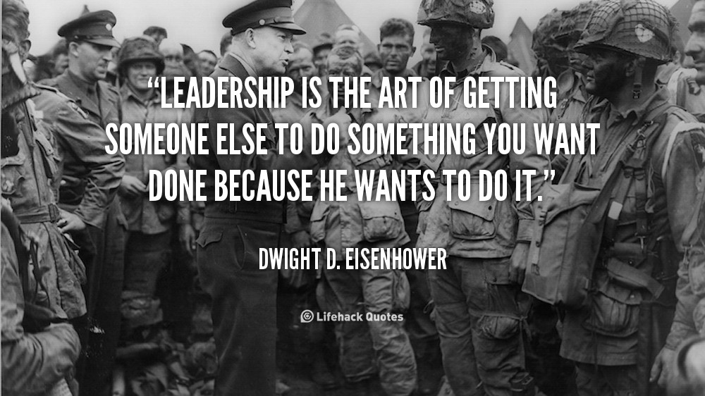 Military Quotes On Leadership
 Dwight D Eisenhower Leadership Quotes QuotesGram