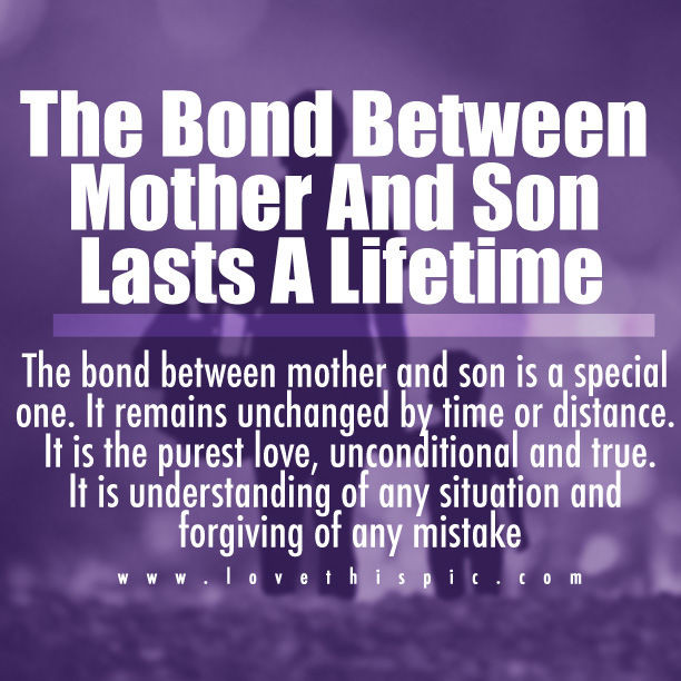 Mother And Son Bond Quotes
 The Bond Between Mother And Son s and