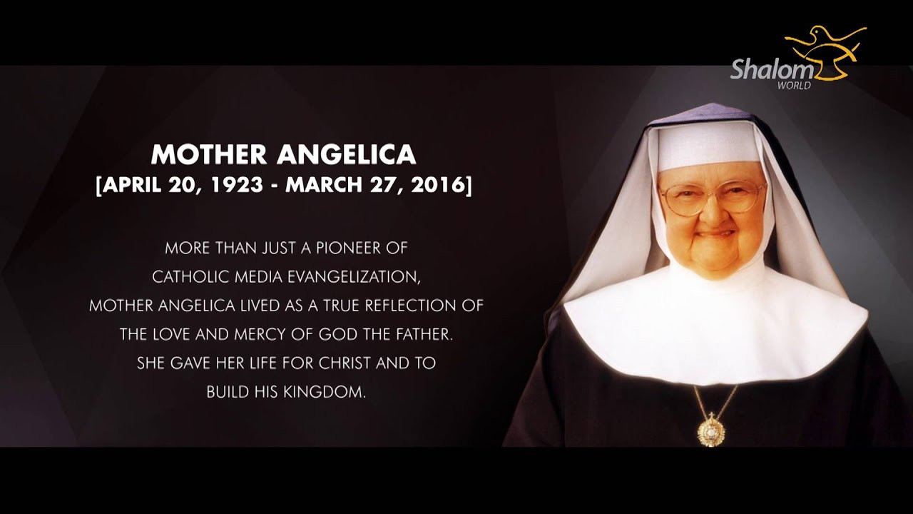 Mother Angelica Quote
 Mother Mary Angelica 1923 2016