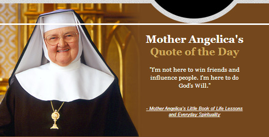 Mother Angelica Quote
 Articles For Heart Mind Soul Quotes from Mother Angelica
