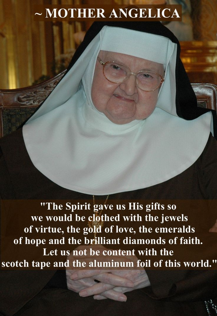 Mother Angelica Quote
 Happy 70th Anniversary Mother Angelica Took her final