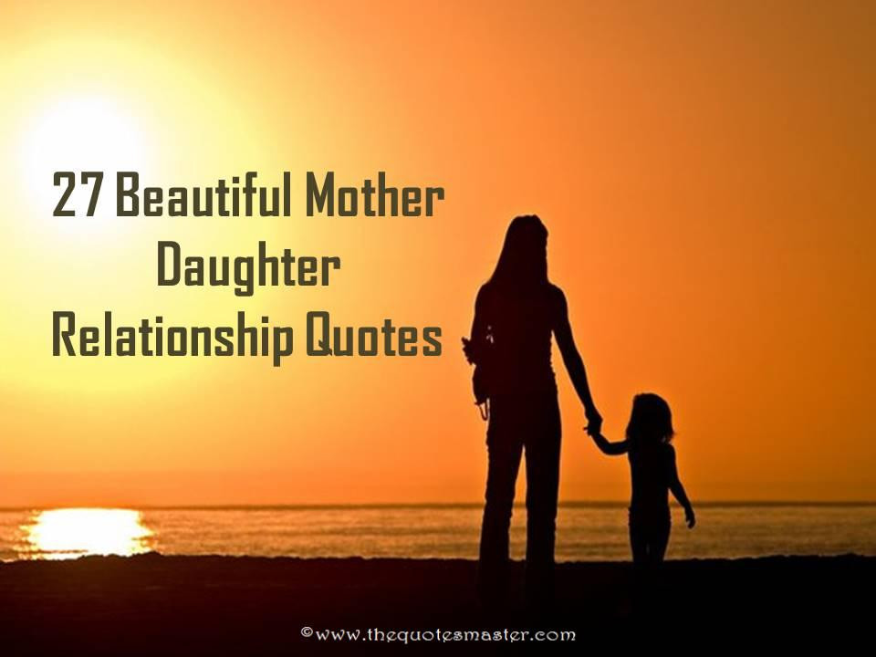 Mother Daughter Love Quotes
 27 Beautiful Mother Daughter Relationship Quotes