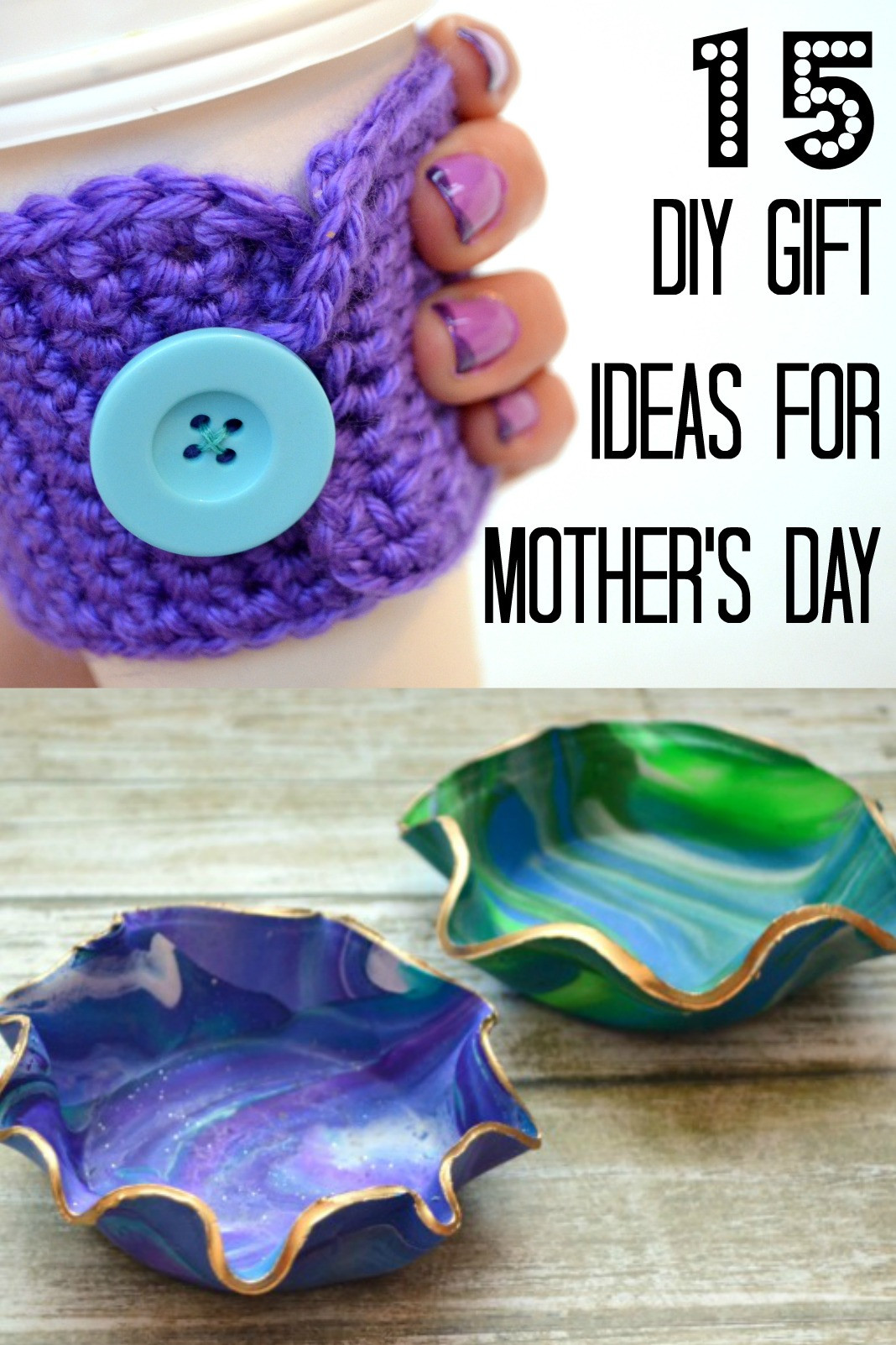 Mother Day Gift Ideas For Girlfriend
 15 DIY Mother s Day Gift Ideas Amy Latta Creations