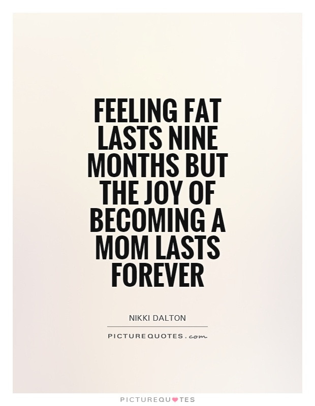 Mother Feeling Quotes
 NINE MONTHS PREGNANCY QUOTES image quotes at hippoquotes
