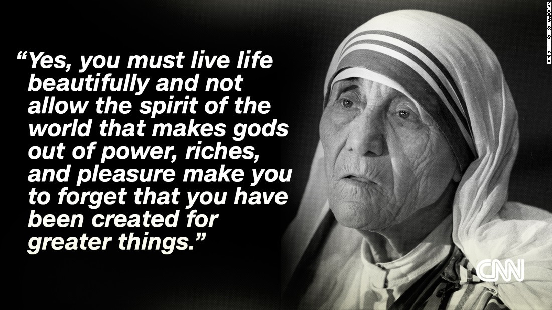 Mother Teresa Quotes
 Mother Teresa declared a saint before huge crowds in the