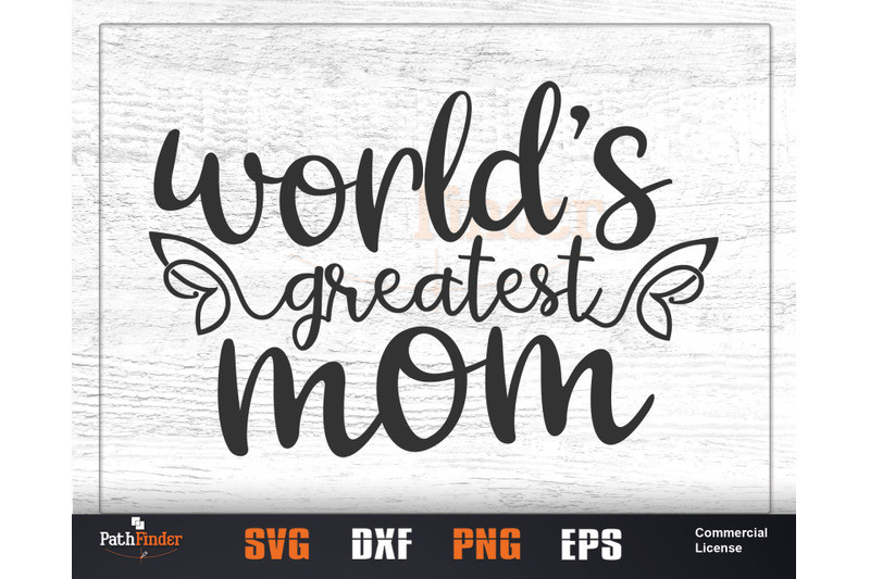 Mother'S Day Funny Quotes
 World s greatest mom SVG Mother s Day SVG Design By