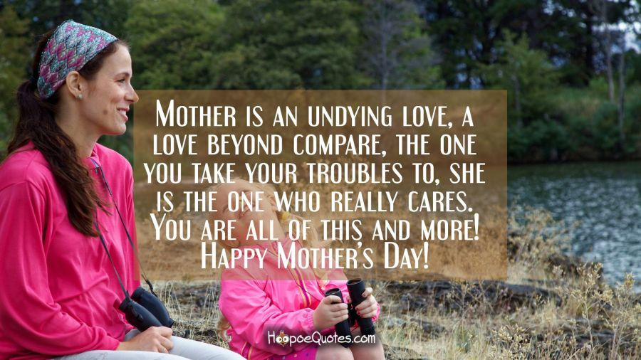 Mother'S Day Funny Quotes
 Mother is an undying love a love beyond pare the one