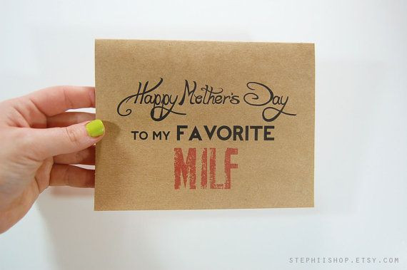 Mother'S Day Gift Ideas For My Wife
 Mothers day card Happy Mothers Day to my favorite MILF