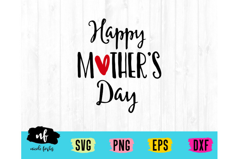 Mother'S Day Quotes
 Happy Mother s Day SVG Cut File By Nicole Forbes Designs