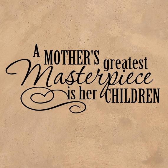 Mothers And Children Quotes
 Vinyl Wall Decal Mothers Quote A Mother s Greatest