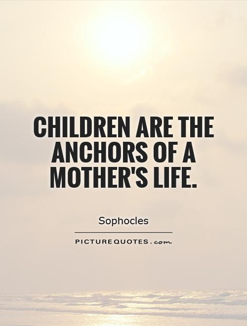 Mothers And Children Quotes
 Anchor Quotes Anchor Sayings