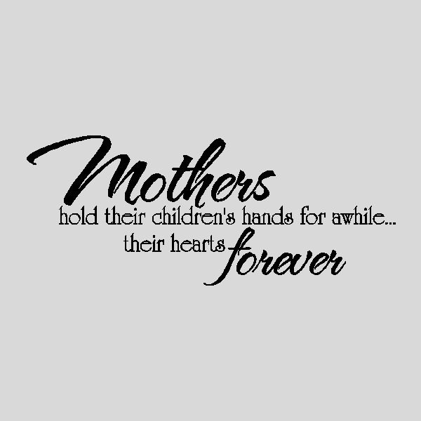 Mothers And Children Quotes
 Mothers hold their children s hands Mother Wall Quotes