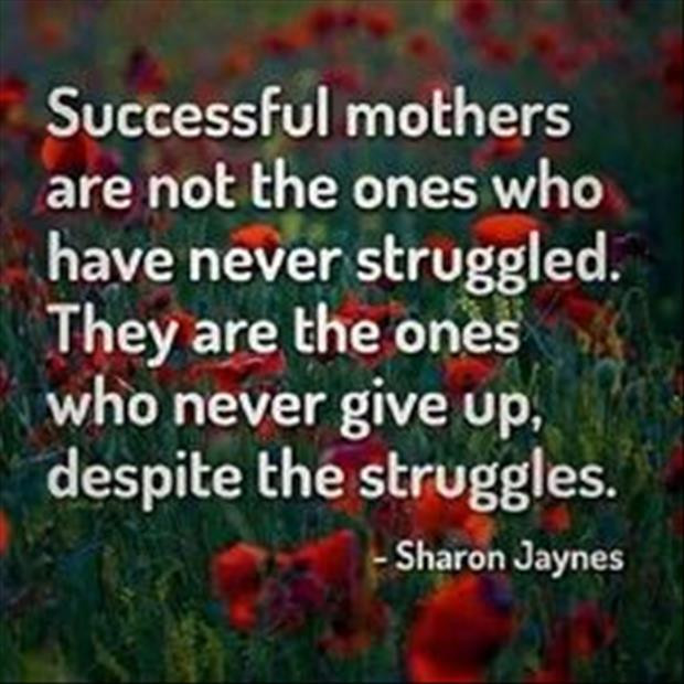 Mothers Strength Quotes
 Strength Quotes Single Mom QuotesGram