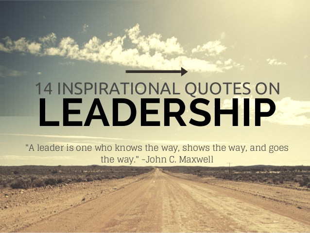 Motivational Leadership Quote
 12 inspirational quotes on leadership