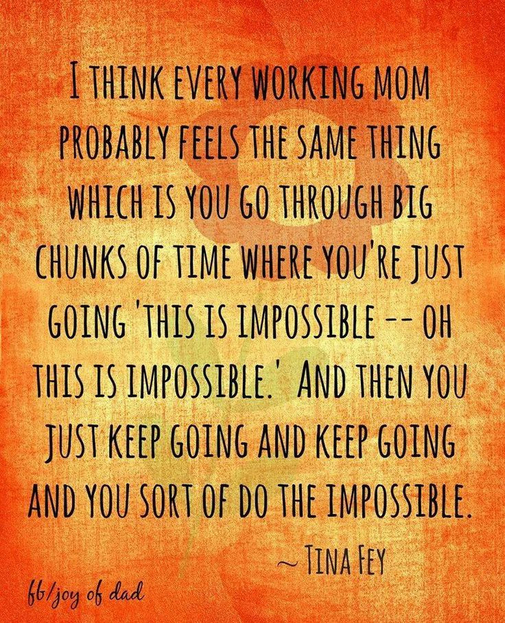 Motivational Quotes For Moms
 Inspirational Quotes For Working Moms QuotesGram