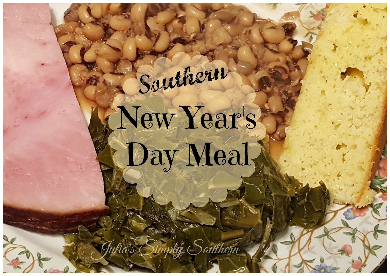 New Years Day Dinners
 Julia s Simply Southern Southern New Year s Day Dinner