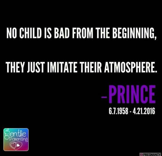 No Kids Quotes
 No child is bad from the beginning Prince