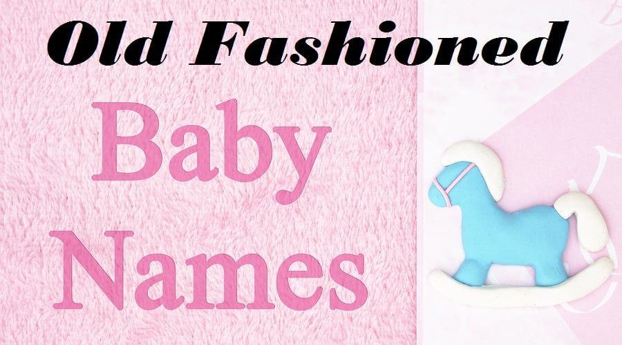 Old Fashion Baby Boy Names
 Old Fashioned Baby Names That Are Making A eback