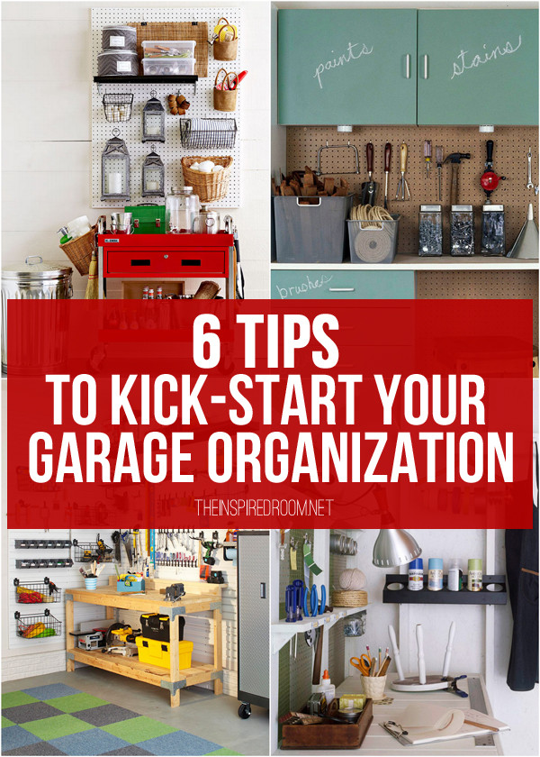 Organizing Garage Ideas
 Garage Organization 6 Tips to Kick Start Your Garage