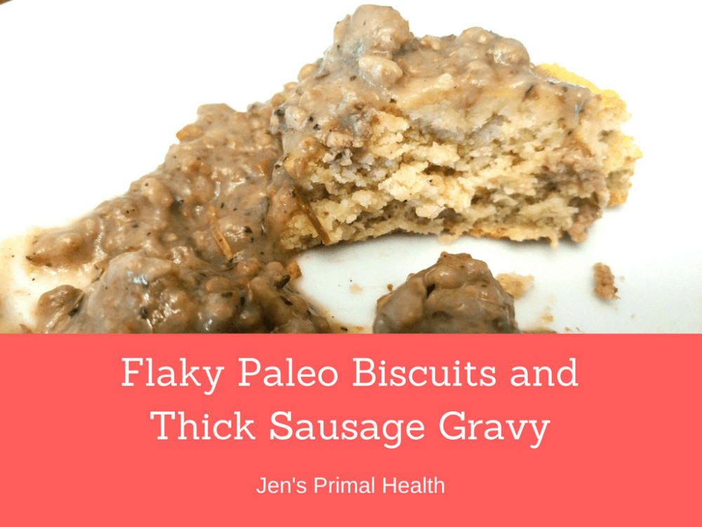 Paleo Biscuits And Gravy
 Flaky Paleo Biscuits and Sausage Gravy