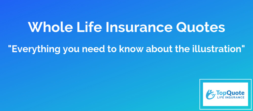 Permanent Life Insurance Quote
 Understanding Whole Life Insurance Quotes & Illustrations