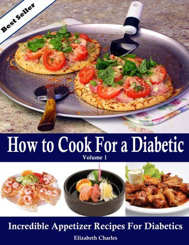 Pinterest Diabetic Recipes
 How to Cook For a Diabetic Incredible Appetizer Recipes