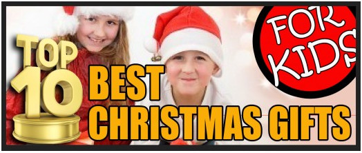 Popular Gifts For Children
 Top 10 Best Christmas Gifts for Kids