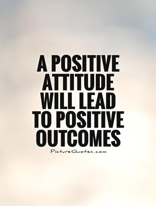 Positive Attitude At Work Quotes
 Positive Attitude Quotes QuotesGram