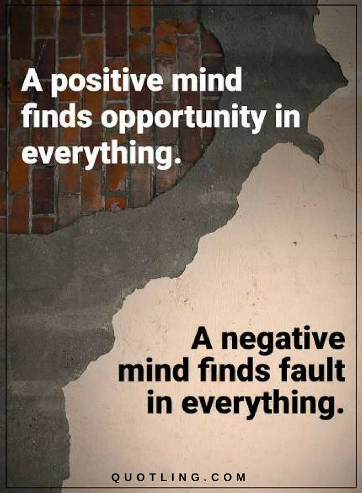 Positive Mind Quotes
 Quotes A positive mind finds opportunity in everything A