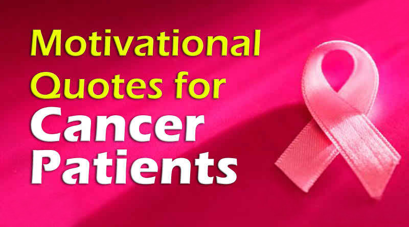 Positive Quotes For Cancer Patients
 Inspirational Messages For Cancer Patients WishesMsg