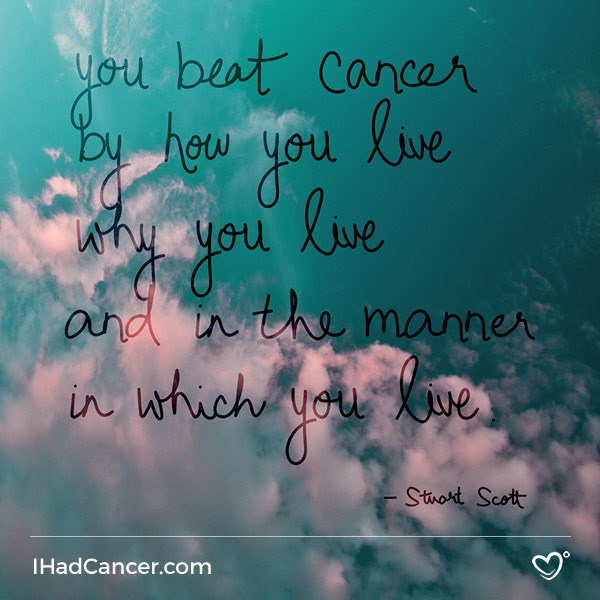 Positive Quotes For Cancer Patients
 20 Inspirational Cancer Quotes for Survivors Fighters