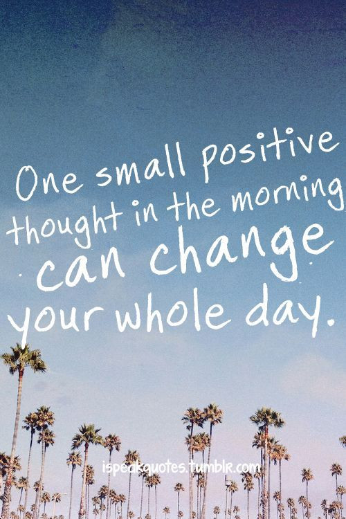 Positive Quotes To Start Your Day
 Good Morning Quotes 25 Quotes To Read To Start The Day