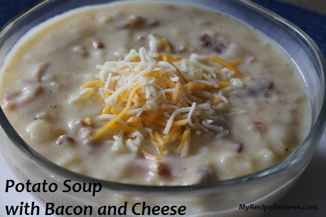 Potato Soup With Bacon And Cheese
 Potato Soup with Bacon and Cheese – My Recipe Reviews