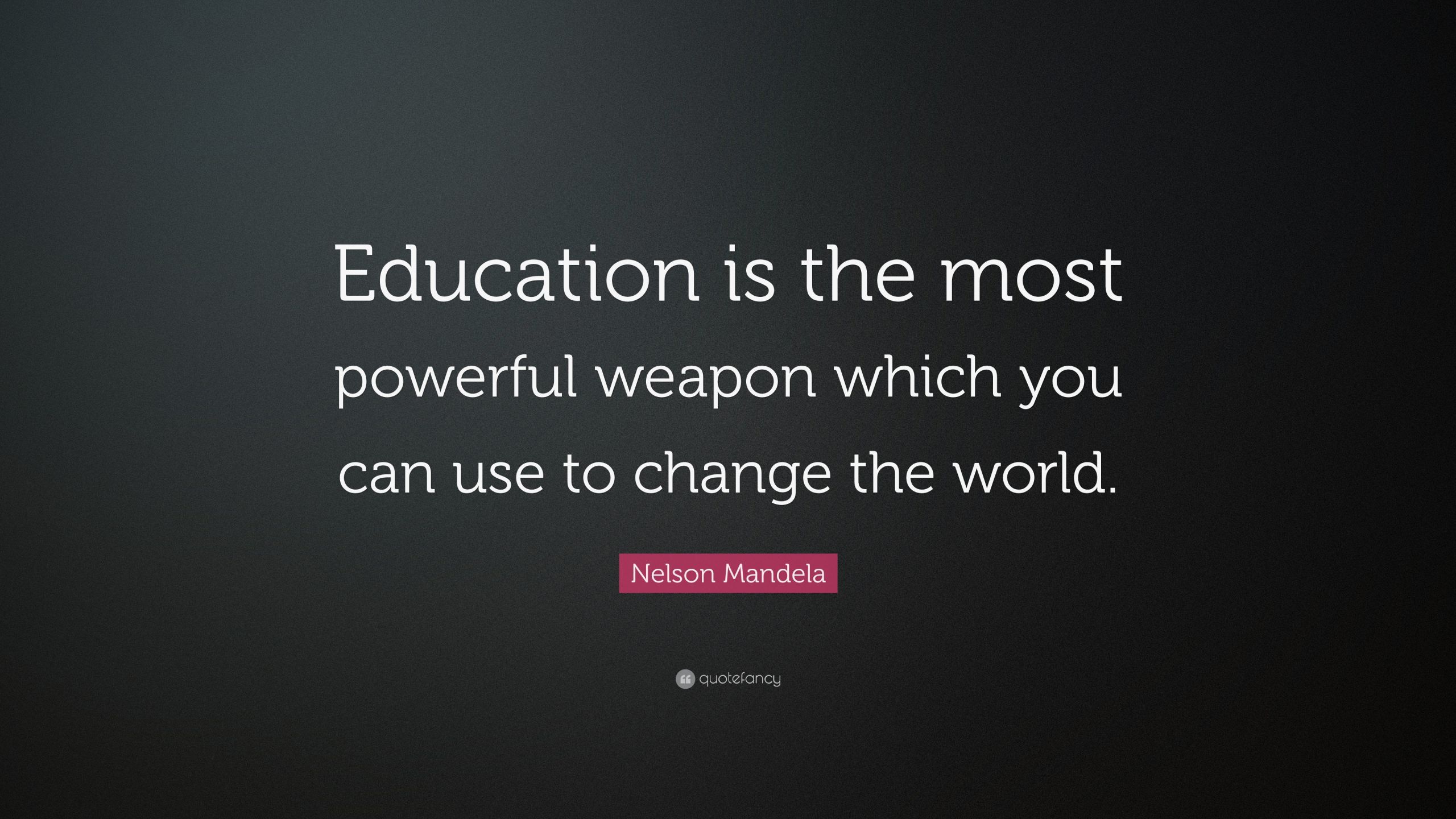 Powerful Education Quotes
 Nelson Mandela Quote “Education is the most powerful