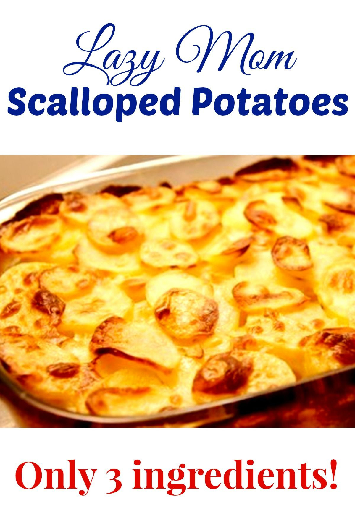 Quick Scalloped Potatoes Recipe
 Lazy Scalloped Potatoes