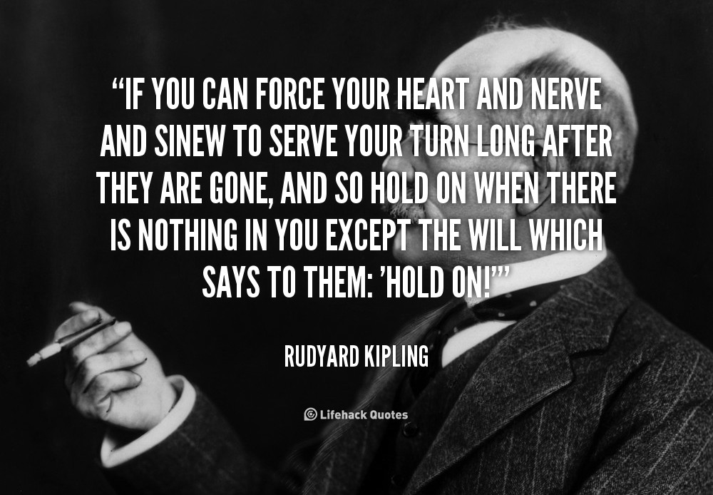 Quote About Inspirational People
 Quotes From Rudyard Kipling If QuotesGram