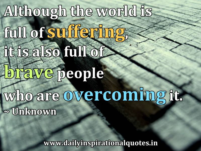 Quote About Inspirational People
 Inspirational Quotes About Suffering QuotesGram
