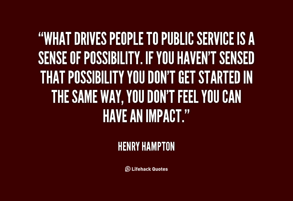 Quote About Inspirational People
 Famous Quotes About Public Service QuotesGram