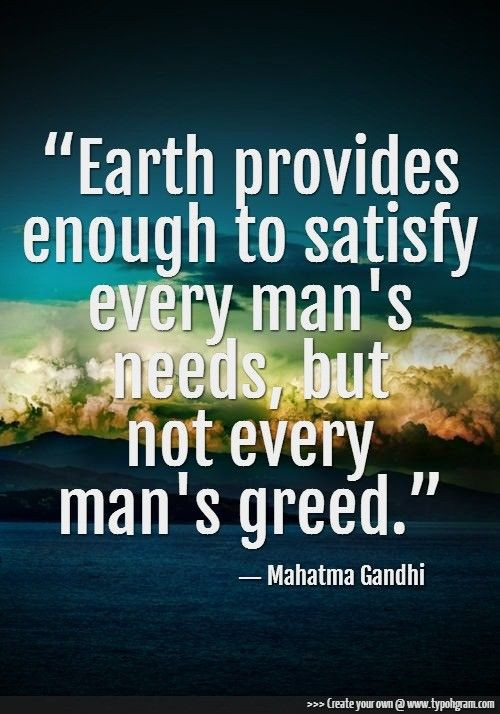 Quote About Mother Earth
 Earth was designed to provide for us and we should take