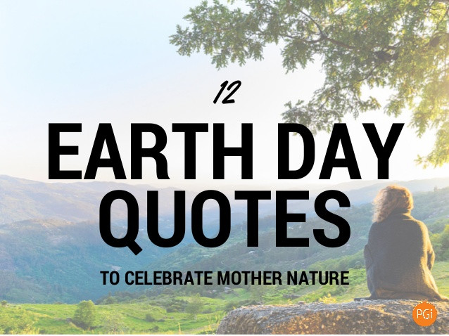 Quote About Mother Earth
 Earth Day Quotes