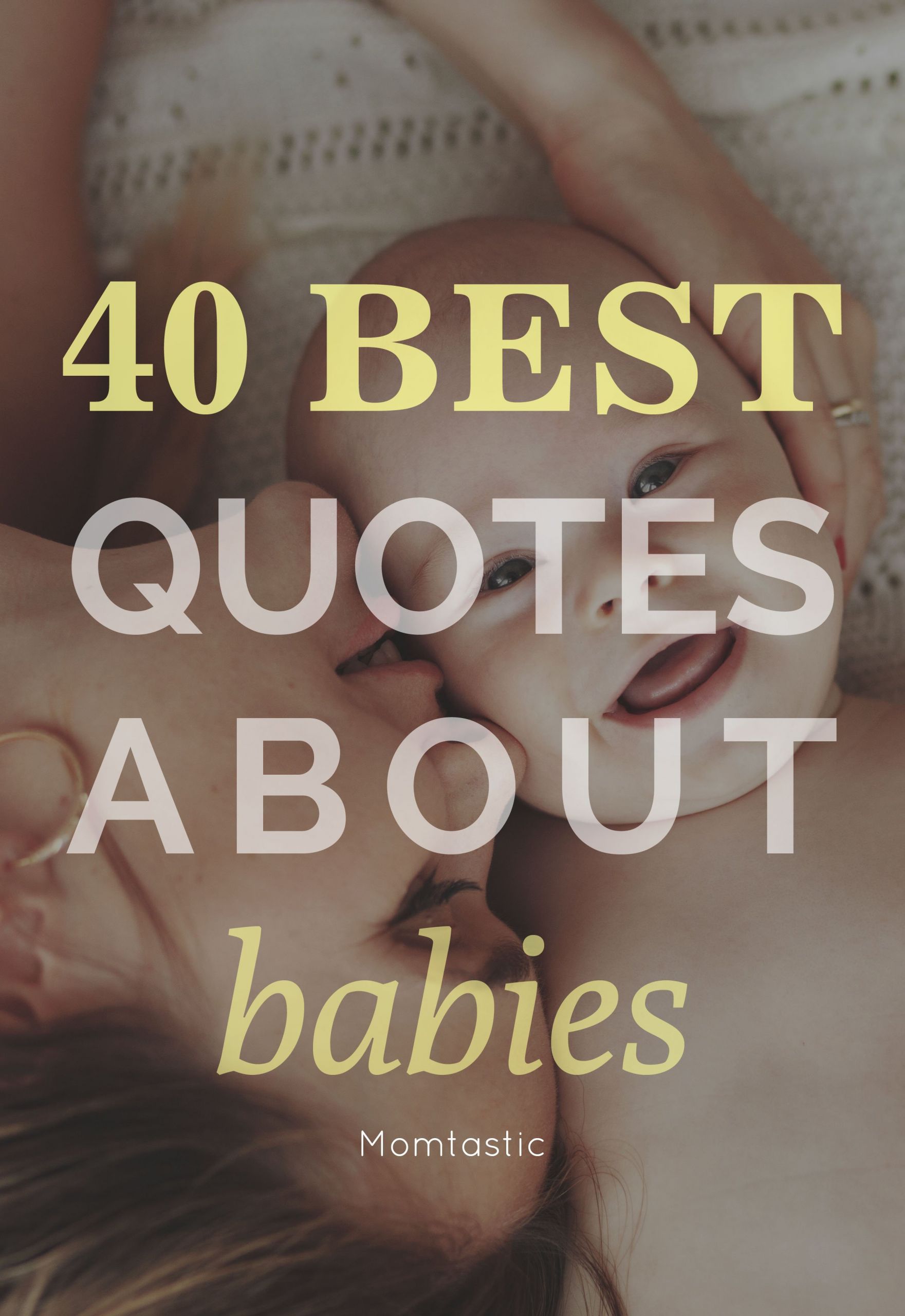Quote Baby
 40 Best Quotes About Babies