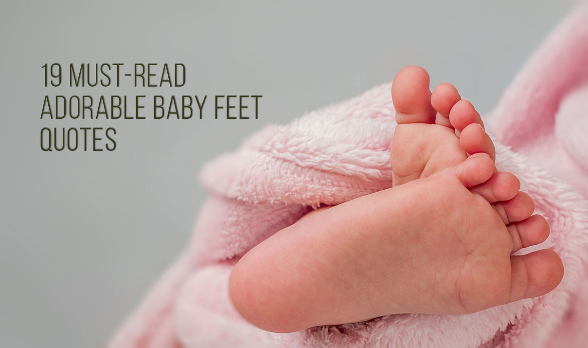 Quote Baby
 Adorable Must Read Baby Feet Quotes Pregnancy Quotes