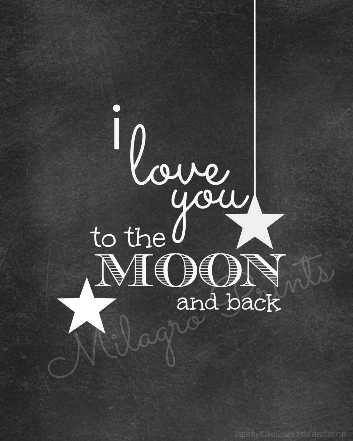 Quotes About Art And Love
 I love you to the moon and back chalkboard print $5 00