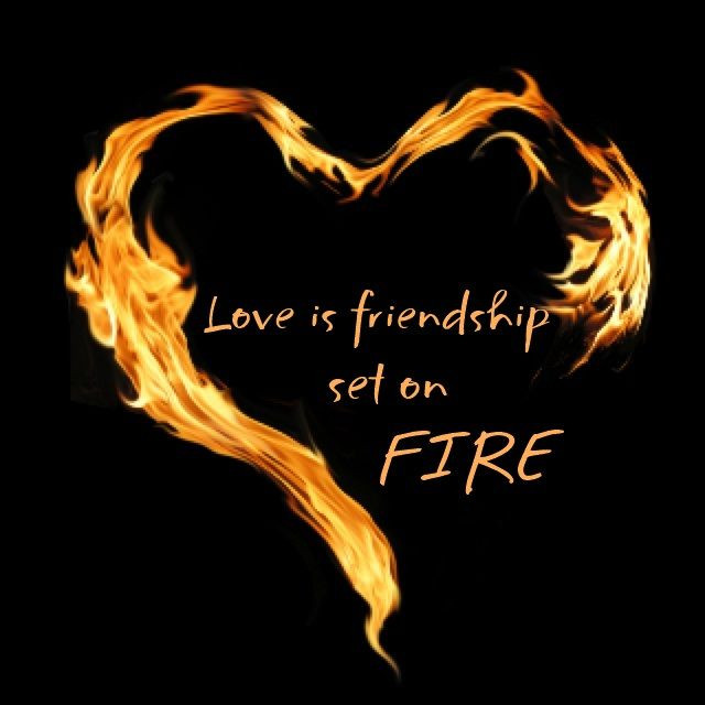 Quotes About Fire And Love
 Love is friendship set on fire