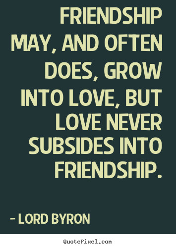 Quotes About Friendship And Love
 Between Friends Love Quotes QuotesGram
