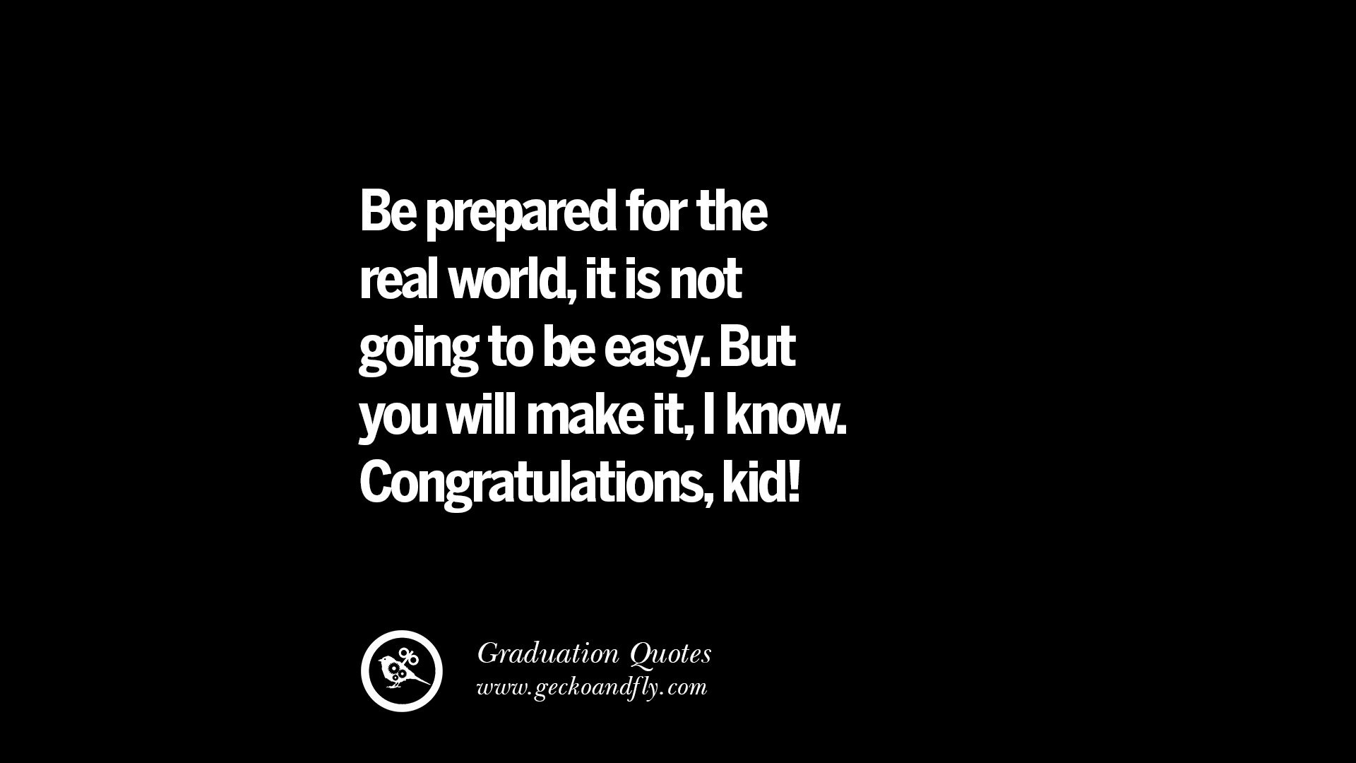 Quotes About High School Graduation
 30 Empowering Graduation Quotes For University College
