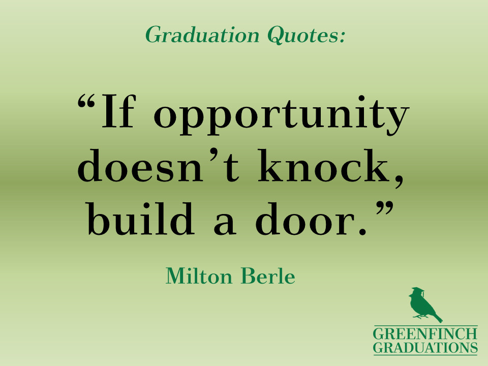 Quotes About High School Graduation
 25 Stunning Graduation Quotes